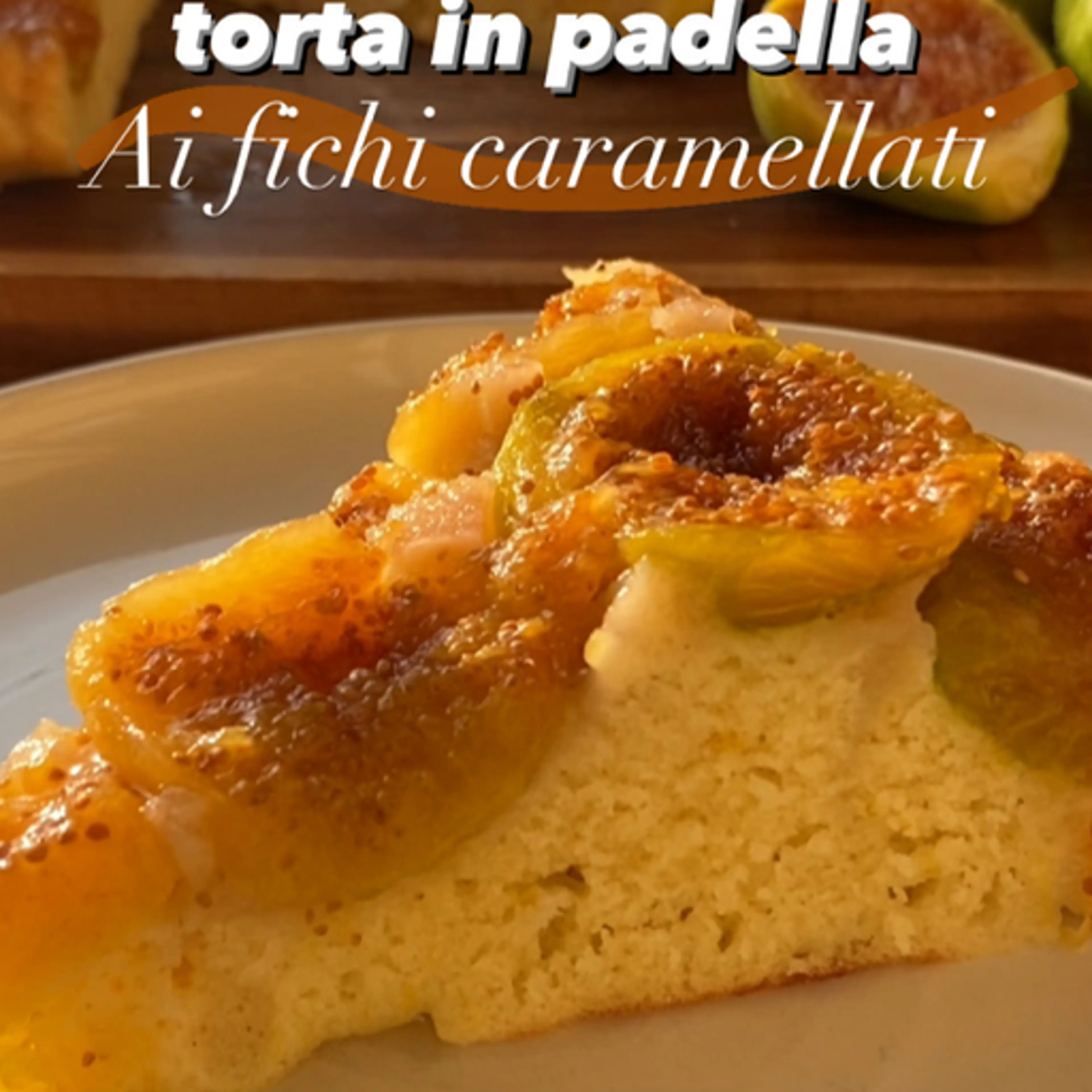 Caramelized fig skillet cake
